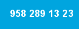 958 289 13 23